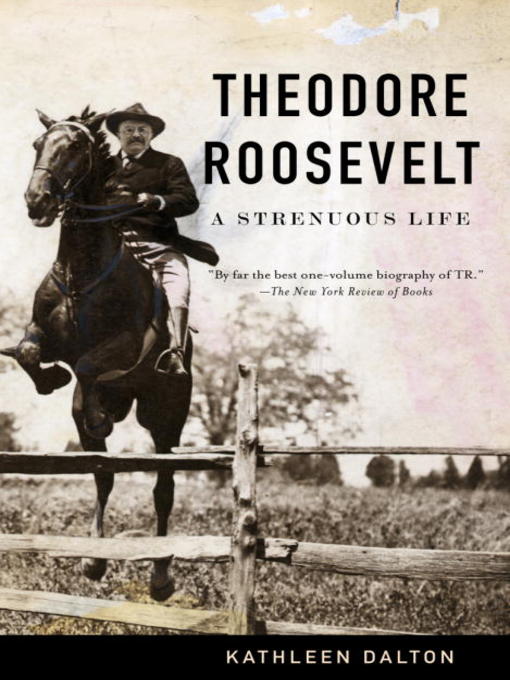 Title details for Theodore Roosevelt by Kathleen Dalton - Available